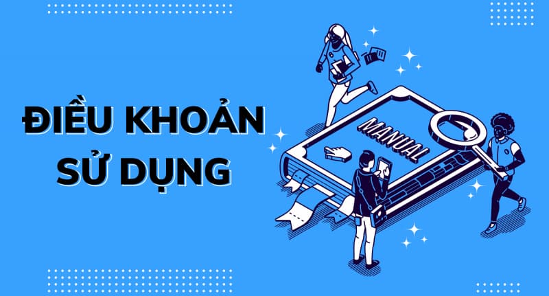 Điều khoản sử dụng Những điểm cập nhật mới trong điều khoản sử dụng 2025